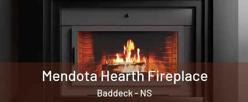 Mendota Hearth Fireplace Baddeck - NS