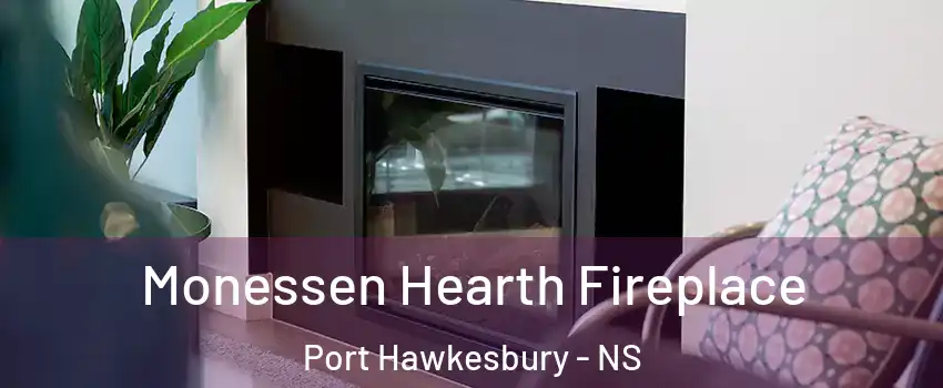  Monessen Hearth Fireplace Port Hawkesbury - NS