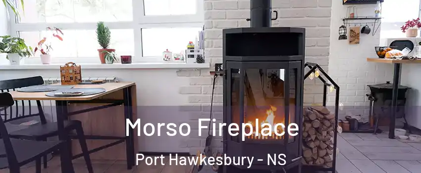  Morso Fireplace Port Hawkesbury - NS