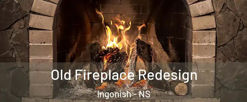 Old Fireplace Redesign Ingonish - NS