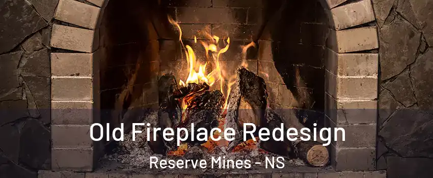  Old Fireplace Redesign Reserve Mines - NS