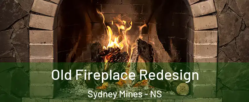  Old Fireplace Redesign Sydney Mines - NS