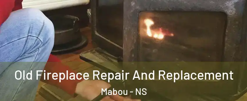  Old Fireplace Repair And Replacement Mabou - NS