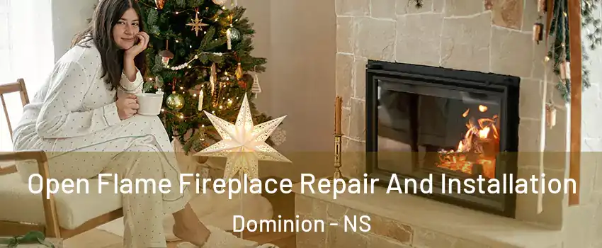  Open Flame Fireplace Repair And Installation Dominion - NS