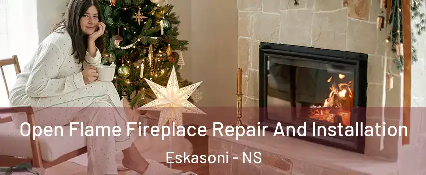  Open Flame Fireplace Repair And Installation Eskasoni - NS