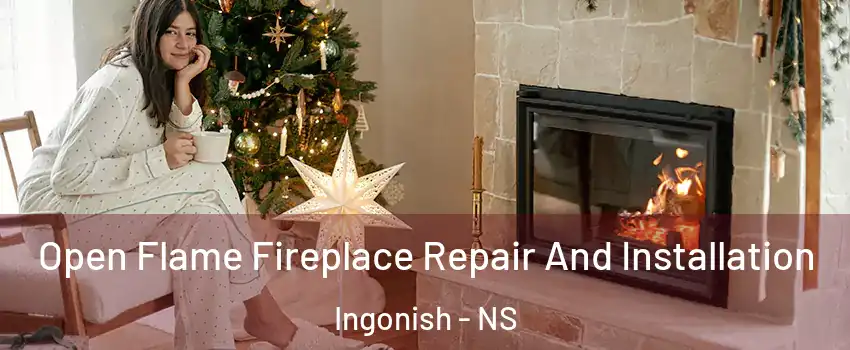  Open Flame Fireplace Repair And Installation Ingonish - NS