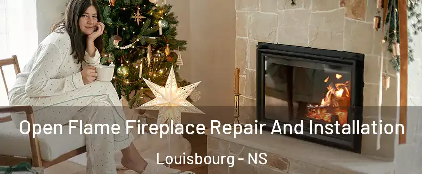  Open Flame Fireplace Repair And Installation Louisbourg - NS