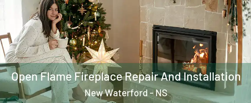  Open Flame Fireplace Repair And Installation New Waterford - NS