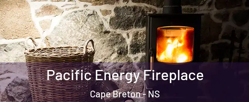 Pacific Energy Fireplace Cape Breton - NS