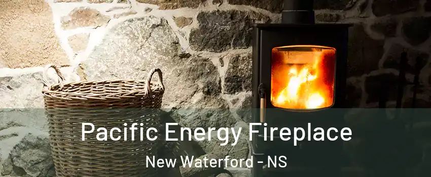  Pacific Energy Fireplace New Waterford - NS