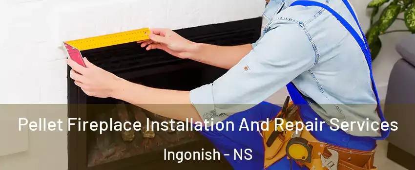  Pellet Fireplace Installation And Repair Services Ingonish - NS