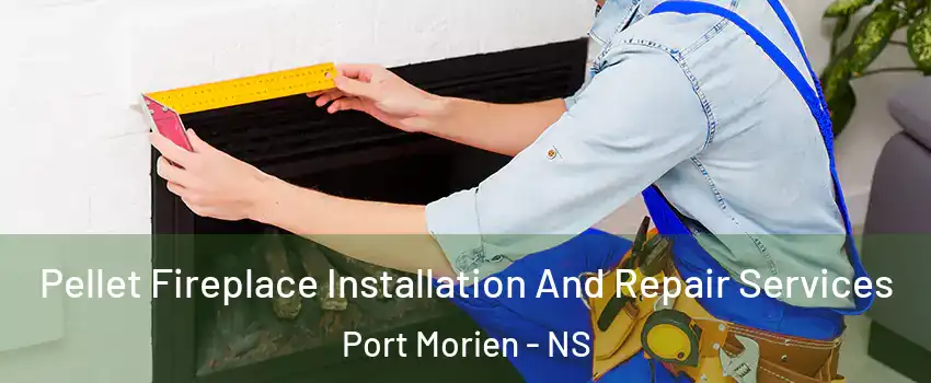  Pellet Fireplace Installation And Repair Services Port Morien - NS
