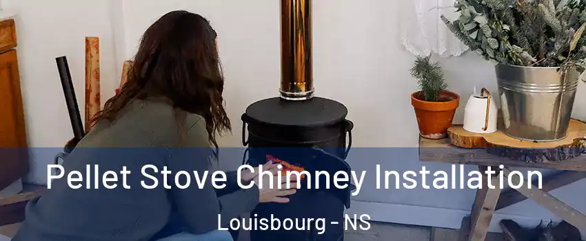  Pellet Stove Chimney Installation Louisbourg - NS