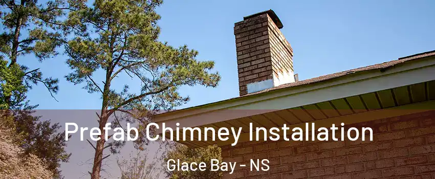  Prefab Chimney Installation Glace Bay - NS