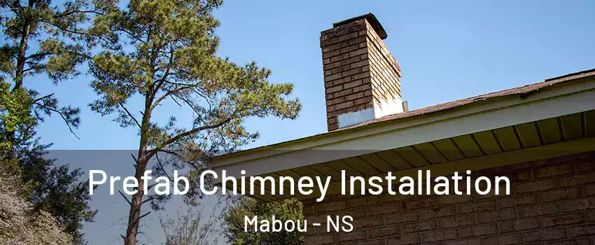  Prefab Chimney Installation Mabou - NS