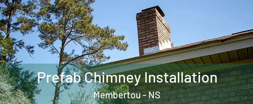  Prefab Chimney Installation Membertou - NS