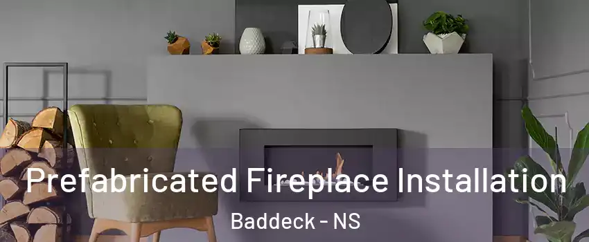  Prefabricated Fireplace Installation Baddeck - NS