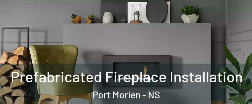 Prefabricated Fireplace Installation Port Morien - NS
