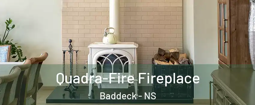  Quadra-Fire Fireplace Baddeck - NS