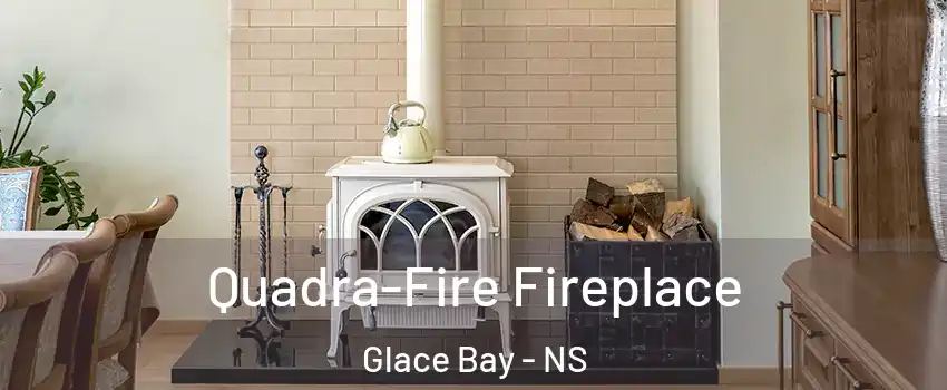  Quadra-Fire Fireplace Glace Bay - NS