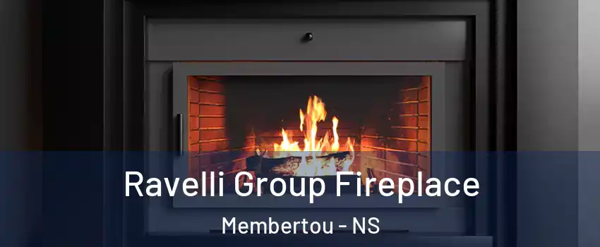 Ravelli Group Fireplace Membertou - NS