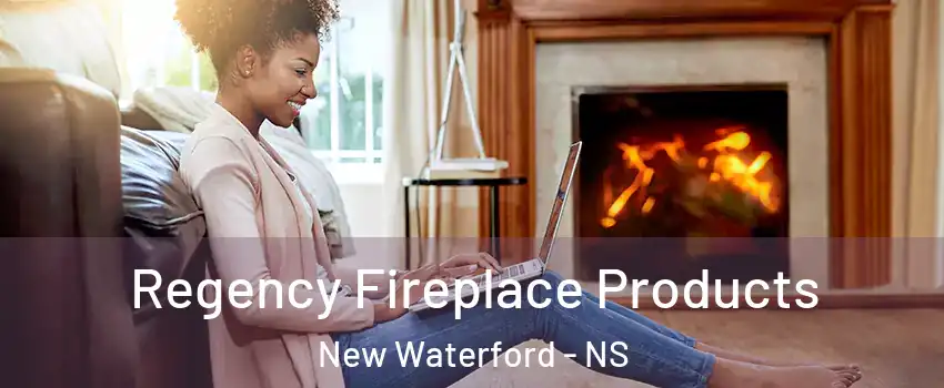  Regency Fireplace Products New Waterford - NS
