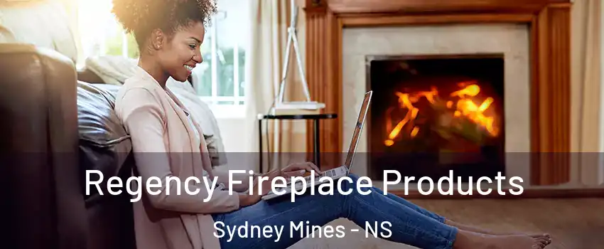  Regency Fireplace Products Sydney Mines - NS