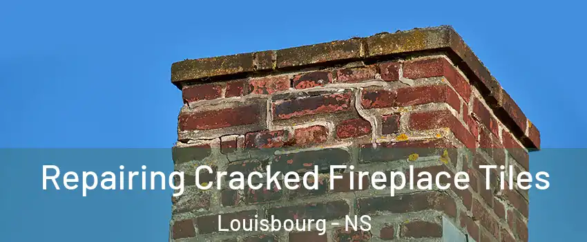  Repairing Cracked Fireplace Tiles Louisbourg - NS