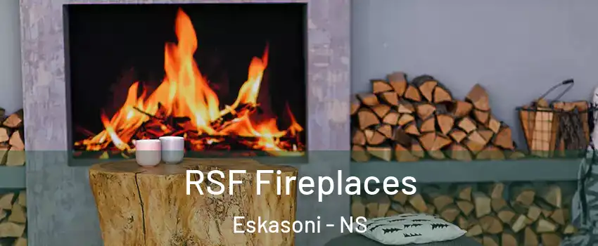  RSF Fireplaces Eskasoni - NS