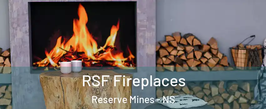  RSF Fireplaces Reserve Mines - NS