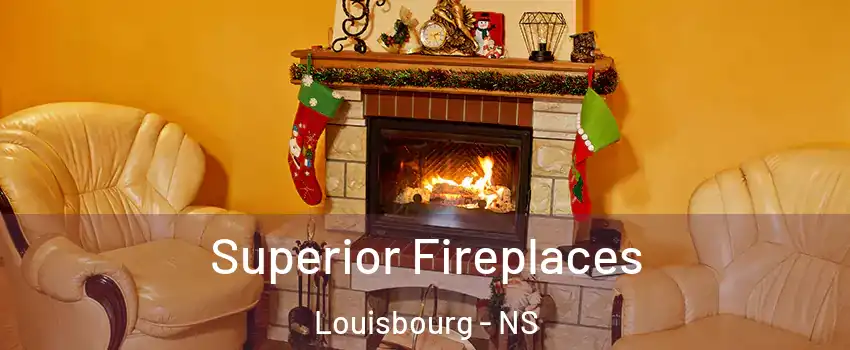  Superior Fireplaces Louisbourg - NS