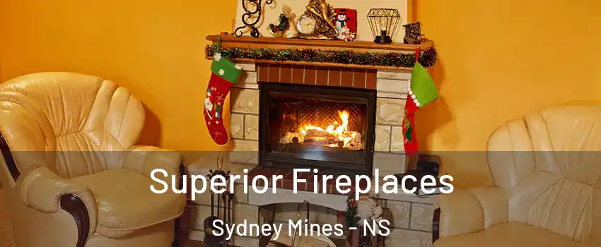  Superior Fireplaces Sydney Mines - NS