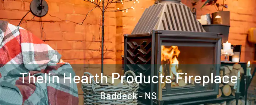  Thelin Hearth Products Fireplace Baddeck - NS