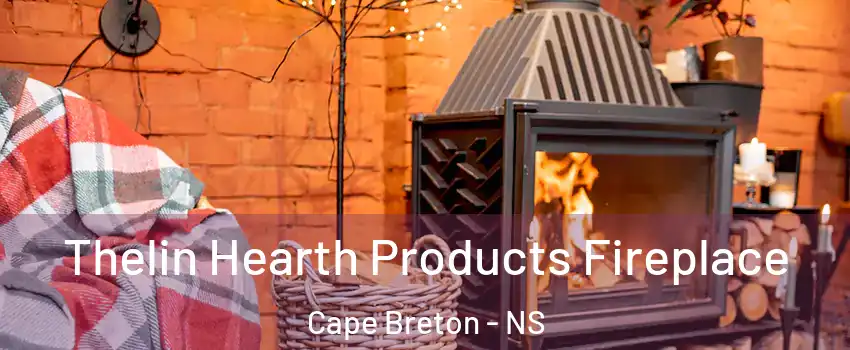  Thelin Hearth Products Fireplace Cape Breton - NS