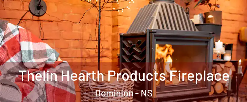  Thelin Hearth Products Fireplace Dominion - NS