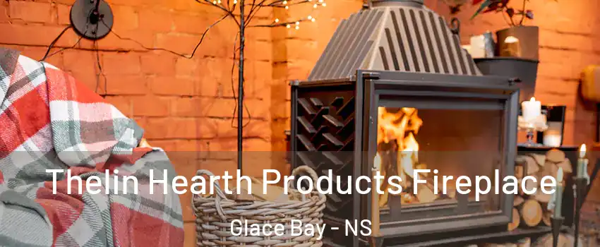  Thelin Hearth Products Fireplace Glace Bay - NS