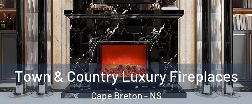  Town & Country Luxury Fireplaces Cape Breton - NS
