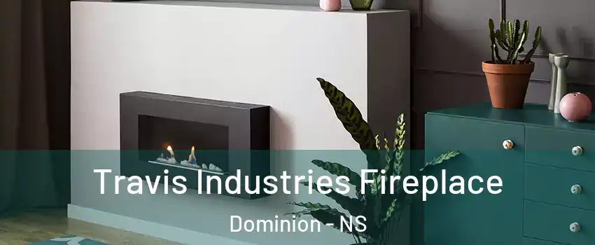  Travis Industries Fireplace Dominion - NS