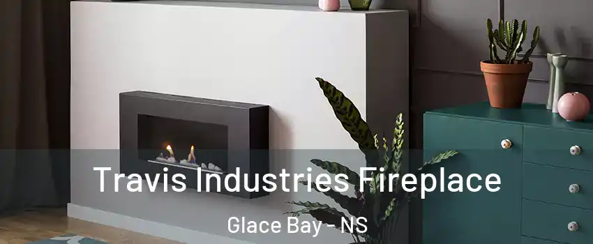  Travis Industries Fireplace Glace Bay - NS