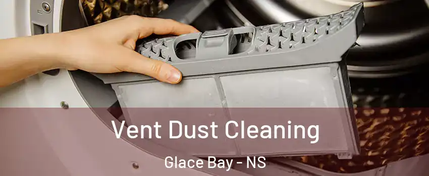  Vent Dust Cleaning Glace Bay - NS