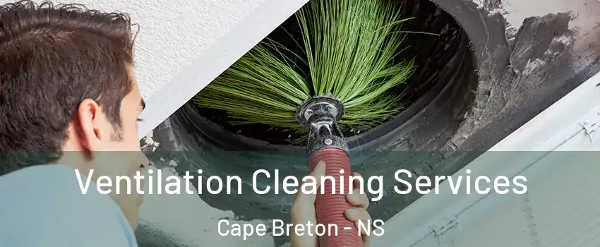  Ventilation Cleaning Services Cape Breton - NS