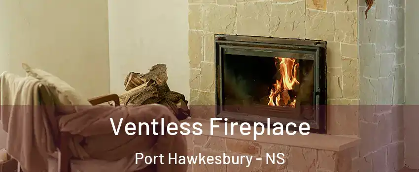  Ventless Fireplace Port Hawkesbury - NS