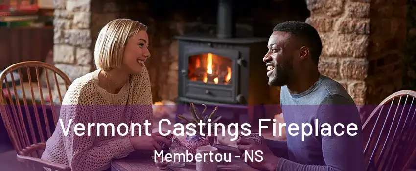  Vermont Castings Fireplace Membertou - NS