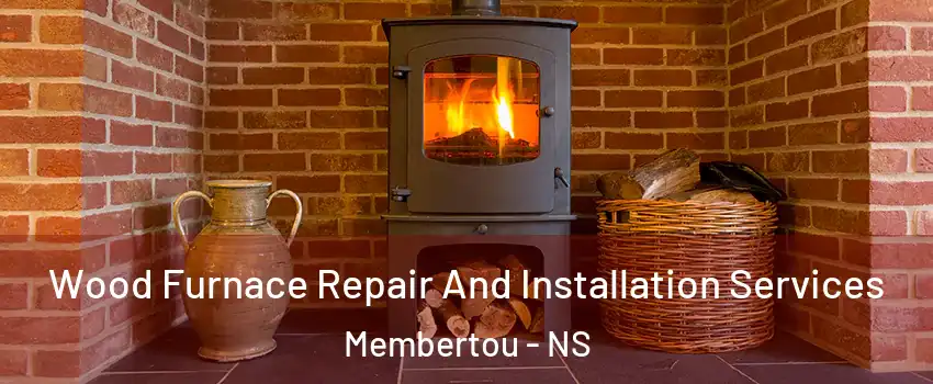  Wood Furnace Repair And Installation Services Membertou - NS