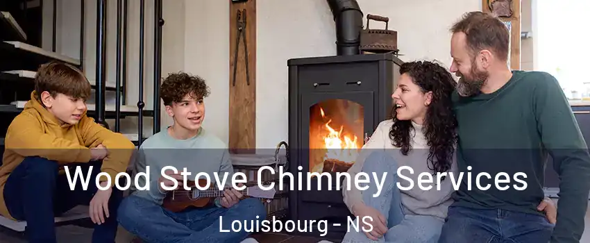  Wood Stove Chimney Services Louisbourg - NS