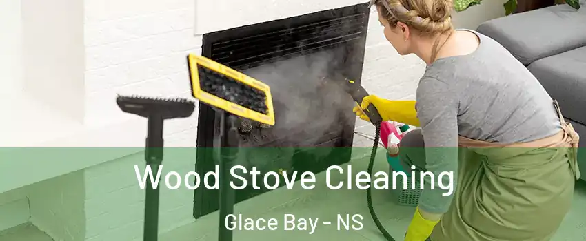 Wood Stove Cleaning Glace Bay - NS