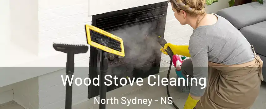  Wood Stove Cleaning North Sydney - NS