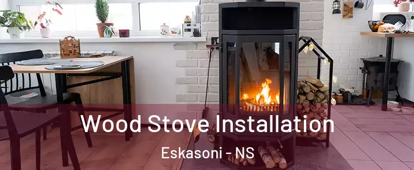  Wood Stove Installation Eskasoni - NS