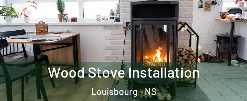  Wood Stove Installation Louisbourg - NS