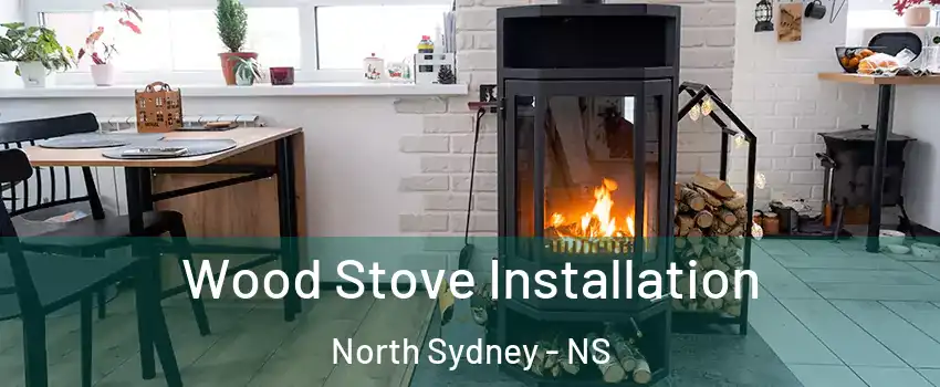  Wood Stove Installation North Sydney - NS